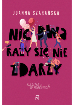Nic dwa razy się nie zdarzy
