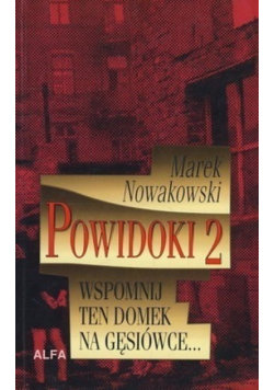 Powidoki 2: Wspomnij ten domek na Gęsiówce