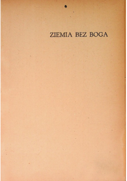 Ziemia bez Boga Tom 1, 1947 r.