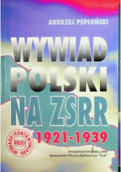 Wywiad Polski na ZSRR 1921 - 1939