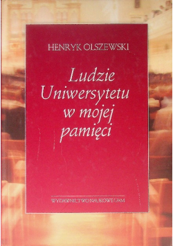 Ludzie Uniwersytetu w mojej pamięci