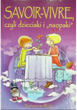 Savoir-vivre czyli dzieciaki i naopaki