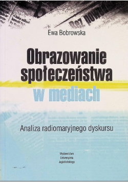 Obrazowanie społeczeństwa w mediach analiza radiomaryjnego dyskursu
