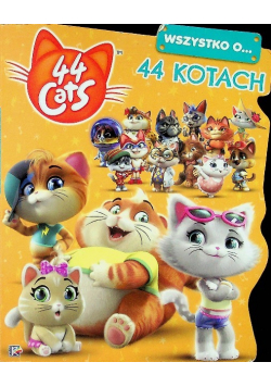 44 cats. Wszystko o 44 kotach.