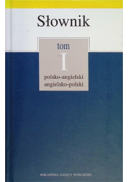Słownik polsko - angielski, angielsko - polski, Tom I