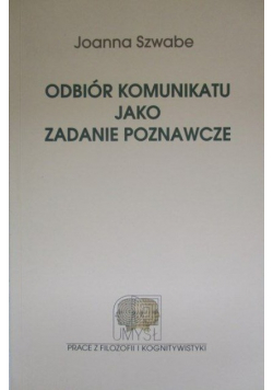 Odbiór komunikatu jako zadanie poznawcze