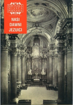 Kroniki Miasta Poznania  Nr 4 Nasi dawni jezuici