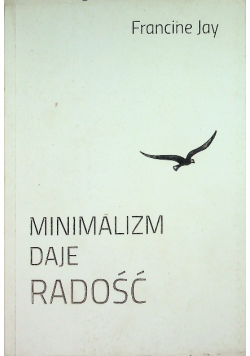 Minimalizm daje radość