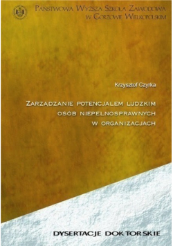 Zarządzanie potencjałem ludzkim osób niepełnosprawnych w organizacjach