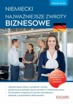 Niemiecki. Najważniejsze zwroty biznesowe A2/B2