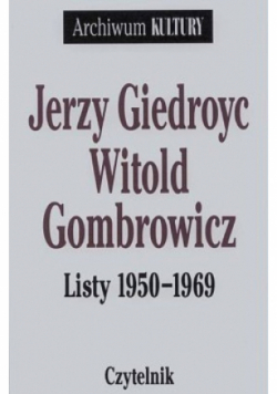 Giedroyc Gomrowicz Listy 1950-1969