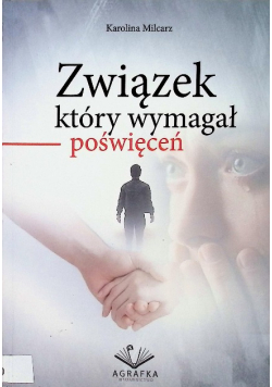 Związek który wymagał poświęceń