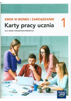 Krok w biznes i zarządzanie 1 Karty pracy ucznia Zakres podstawowy
