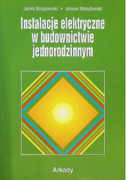 Instalacje elektryczne w budownictwie jednorodzinnym