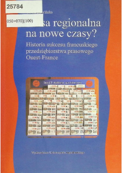 Prasa regionalna na nowe czasy. Historia sukcesu francuskiego przedsiębiorstwa prasowego Ouest-France