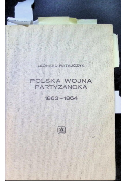 Polska wojna partyzancka  1863 - 1864