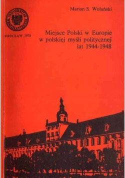 Miejsce Polski w Europie w polskiej myśli politycznej lat 1944 - 1948
