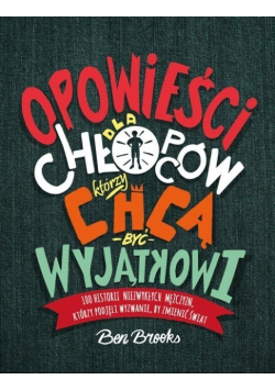Opowieści dla chłopców którzy chcą być wyjątkowi