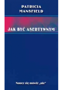 Jak być asertywnym