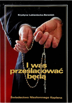 I was prześladować będą