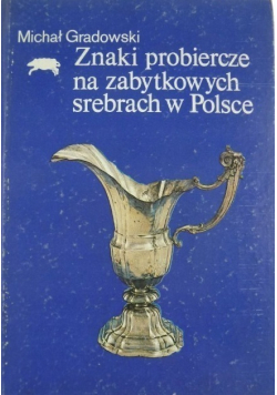 Znaki probiercze na zabytkowych srebrach w Polsce