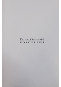 Krzysztof Raczkowiak. Fotografie