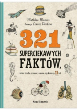 321 superciekawych faktów, które trzeba poznać, zanim się skończy 13 lat