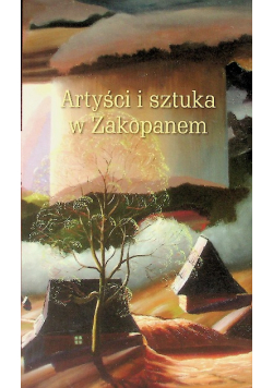 Artysci i sztuka  w Zakopanem