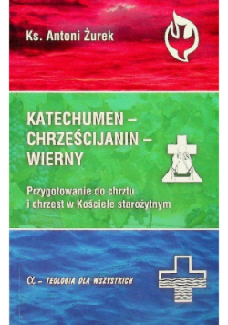 Katechumen - Chrześcijanin - Wierny