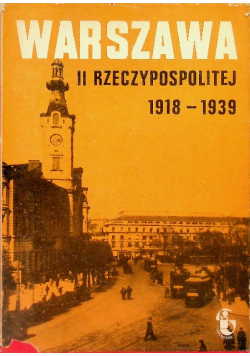Warszawa II rzeczypospolitej 1918 - 1939