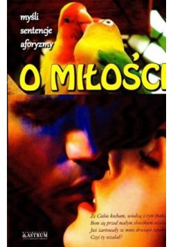 O miłości. Myśli, sentencje, aforyzmy
