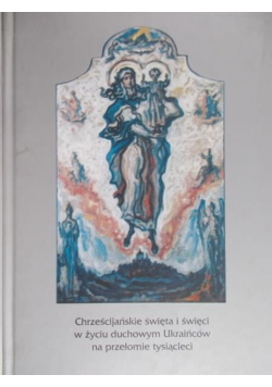 Chrześcijańskie święta i święci w życiu duchowym Ukraińców na przełomie tysiącleci