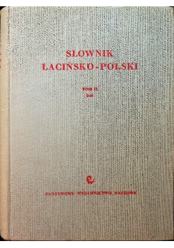 Słownik Łacińsko Polski  Tom II