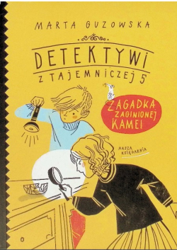 Detektywi z Tajemniczej Tom 5 Zagadka zaginionej kamei