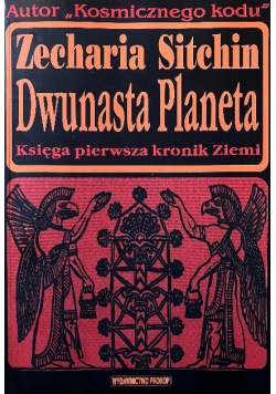 Dwunasta Planeta Księga pierwsza kronik Ziemi
