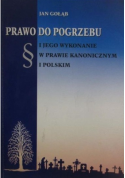 Prawo do pogrzebu i jego wykonanie w prawie kanonicznym i polskim