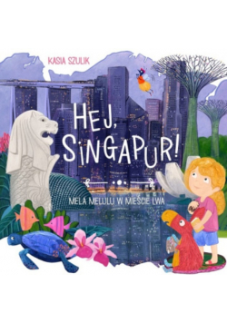 Hej, Singapur! Mela Melulu w mieście Lwa