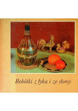 Robótki z łyka i ze słomy