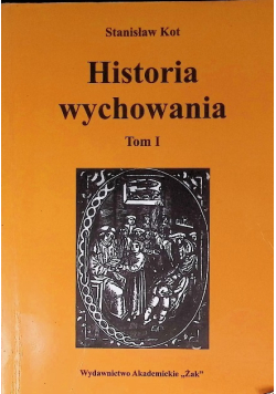 Historia wychowania Tom I