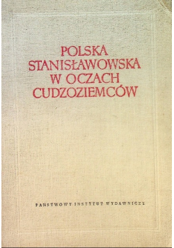 Polska Stanisławowska w oczach Cudzoziemców Tom I