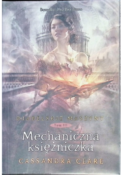 Diabelskie maszyny Tom 3 Mechaniczna księżniczka