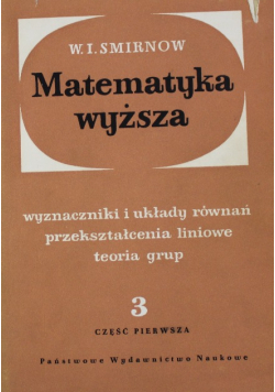 Matematyka wyższa Tom 3 Część  1
