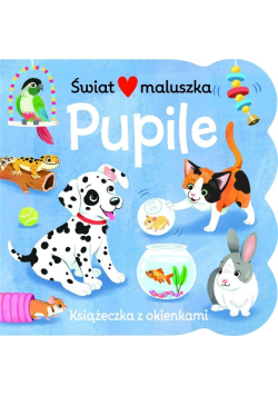 Świat maluszka Pupile Książeczka z okienkami