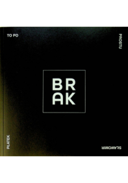 To po prostu brak