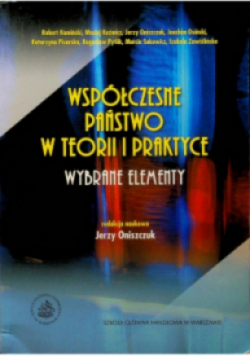 Współczesne państwo w teorii i praktyce wybrane elementy