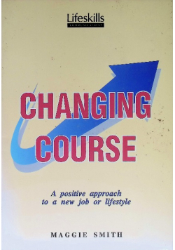Changing Course: Positive Approach to a New Job or Lifestyle