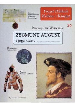Poczet Królów Polskich Tom 36 Zygmunt August i jego czasy