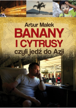 Banany i cytrusy czyli jedź do Azji