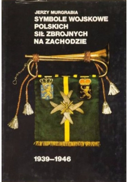 Symbole wojskowe Polskich Sił Zbrojnych na Zachodzie 1939 - 1946