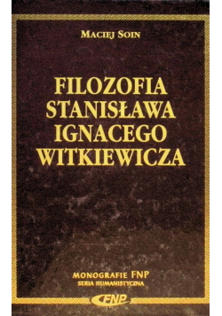 Filozofia Stanisława Ignacego Witkiewicza